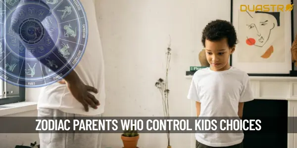 Zodiac Signs That Control Their Kids Choices as Parents
