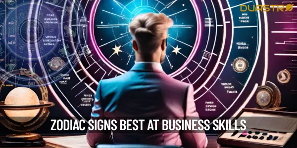 Zodiac Signs That Naturally Dominate in Business