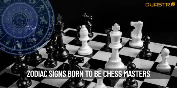 TopZodiac Signs That Are Destined to Be Chess Masters
