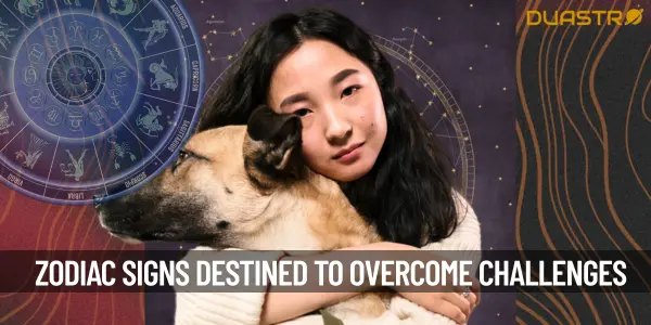 TopZodiac Signs Destined to Overcome Lifes Challenges