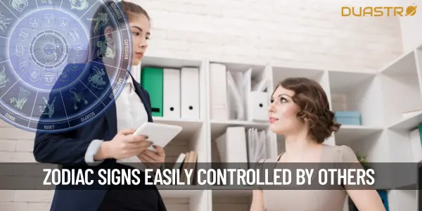 Zodiac Signs Easily Controlled By Others