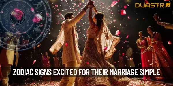 Zodiac Signs Who Are Excited For Their Marriage