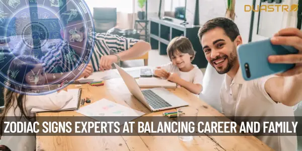Zodiac Signs Who Are Experts at Balancing Career and Family!
