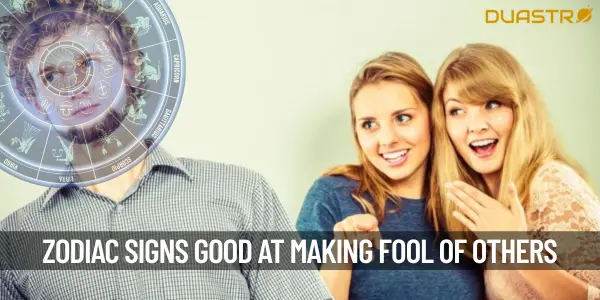 Zodiac Signs Who Are Good At Making Fool of Others