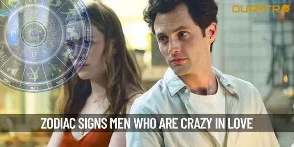 Zodiac Signs Men Who Are Crazy In Love
