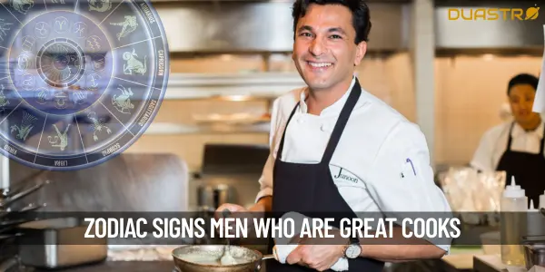 TopZodiac Signs Men Who Are MasterChef