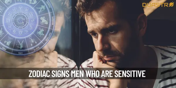 Zodiac Signs Men Who Are More Sensitive