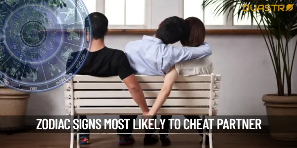 Zodiac Signs Which Are Most Likely To Cheat Their Partner!