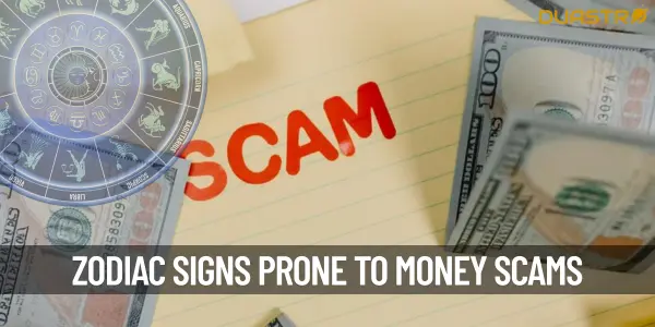 Zodiac Signs Prone to Falling for Money Scams
