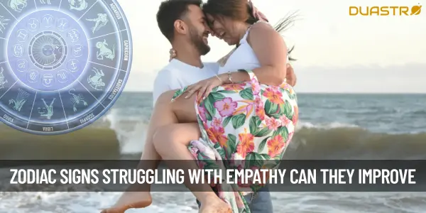 “Top Zodiac Signs Struggling with Empathy Can They Improve”