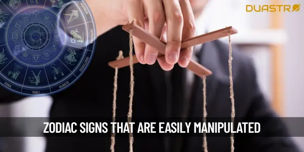 Top Zodiac Signs Easily Manipulated
