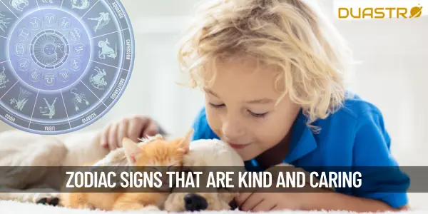 Top Zodiac Signs Destined to Be Kind and Caring