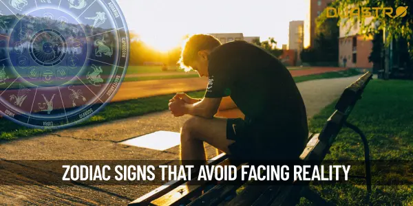 Zodiac Signs That Tries To Avoid Facing Reality