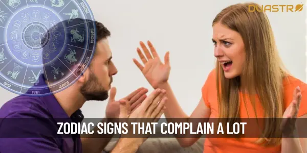 Zodiac Signs That Tend to Complain a Lot
