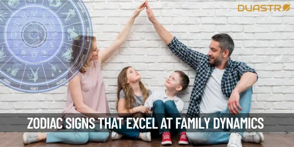 Zodiac Signs Who Excel at Navigating Family Dynamics!