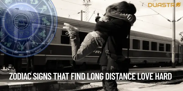Zodiac Signs That Find Long-Distance Love Challenging