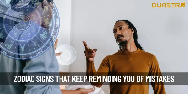 Top Zodiac Signs That Keeps Reminding You Of Your Mistakes