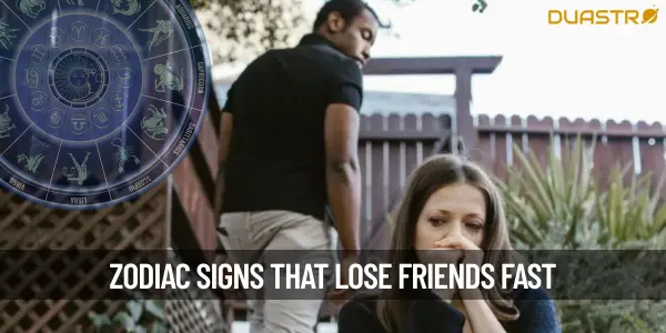 Zodiac Signs Most Likely to Lose Friends Quickly