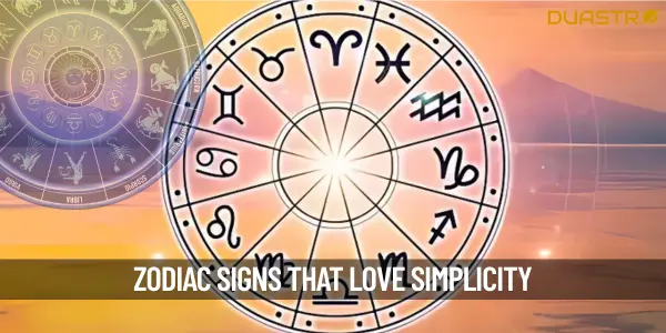 Top Zodiac Signs Who Believe In Simplicity