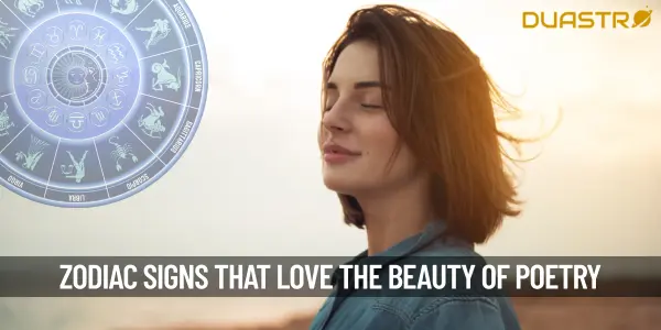 Zodiac Signs Who Embrace the Beauty of Poetry