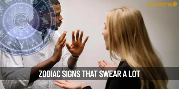 Zodiac Signs That Swear a Lot