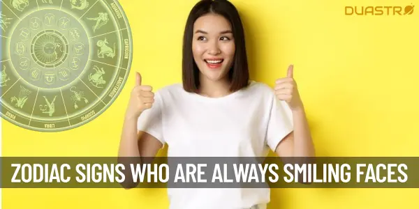 Top Zodiac Signs Who Are Always Smiling Faces!