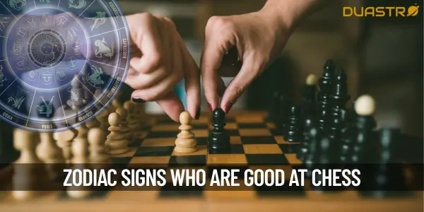 Zodiac Signs Who Are Good At Chess!