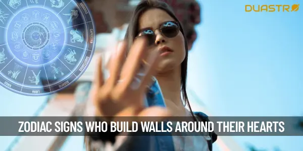 Zodiac Signs Who Tend To Build Walls Around Their Hearts