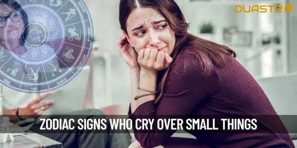 Top Zodiac Signs Who Cry Over Small Things