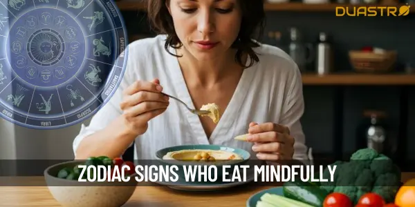 Top Zodiac Signs Who Elevate Daily Meals with Mindful Eating