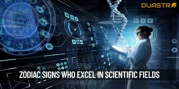 Zodiac Signs Who Excel in Scientific Fields!