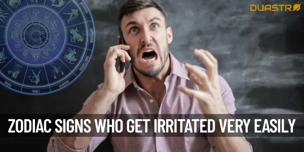 Top Zodiac Signs Who Usually Get Irritated Very Easily!