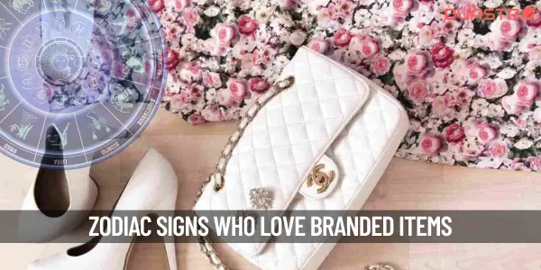 Top Zodiac Signs Who Love Branded Things