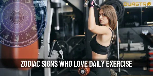 Top Zodiac Signs with a Daily Love for Exercise