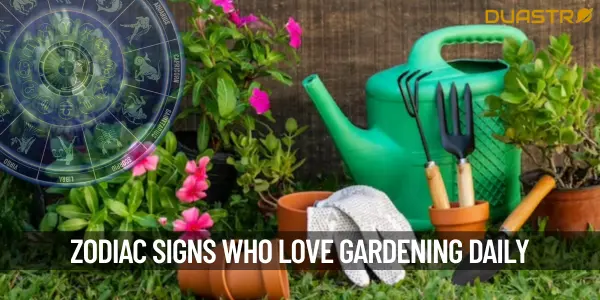 Top Zodiac Signs with an Affinity for Daily Gardening