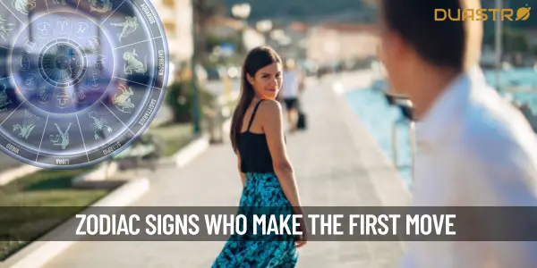 Zodiac Signs Who Are Not Afraid To Make The First Move