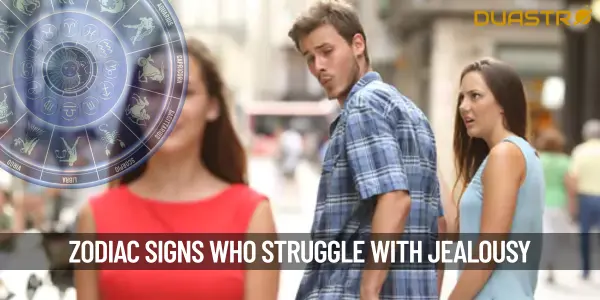 The Zodiac Signs Who Struggle with Jealousy in Relationships