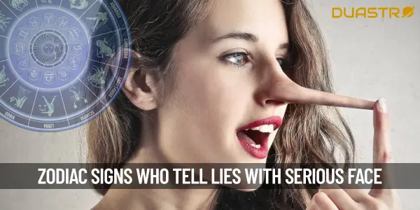 Zodiac Signs Who Can Tell Lies With a Serious Face