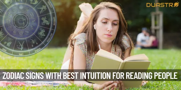 Zodiac Signs Who Have the Best Intuition for Reading People!