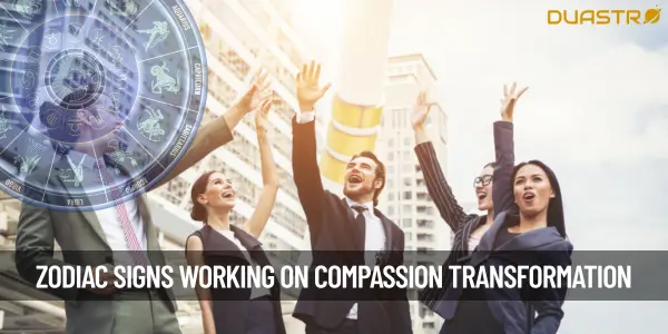 “Top Zodiac Signs Working on Their Compassion Transformation or Resistance”