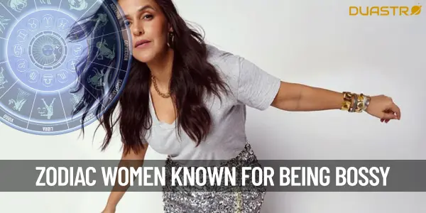 Zodiac Women Who Are Bossy