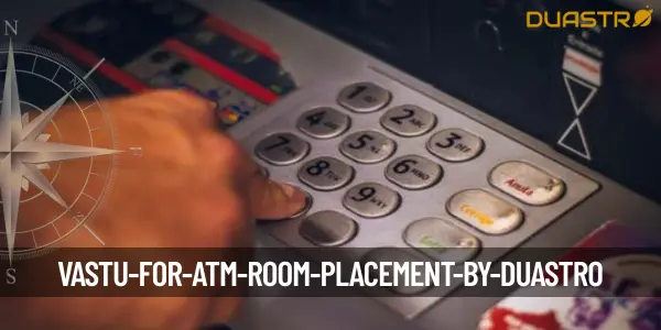 Vastu for ATM Room Placement