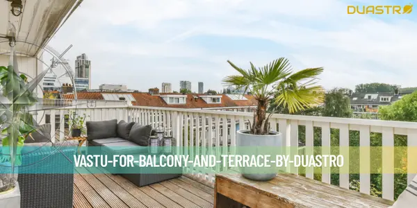 Vastu for Balcony and Terrace