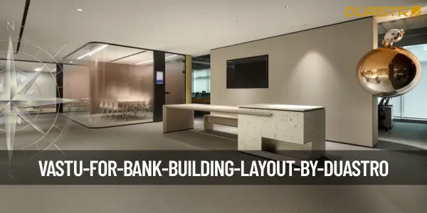 Vastu for Bank Building Layout