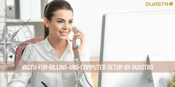Vastu for Billing and Computer Setup