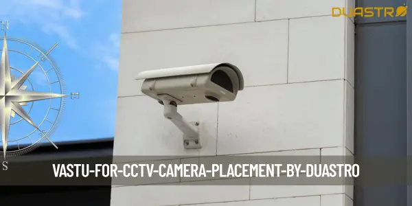 Vastu for CCTV Camera Placement