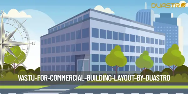 Vastu for Commercial Building Layout