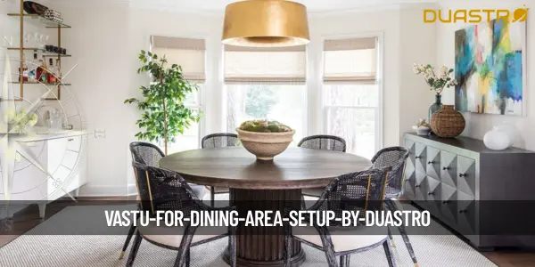 Vastu for Dining Area Setup