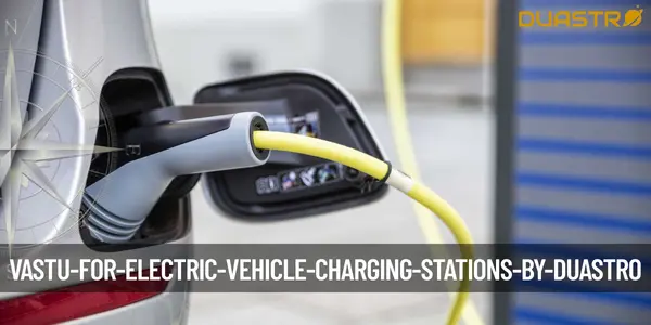 Vastu for Electric Vehicle Charging Stations