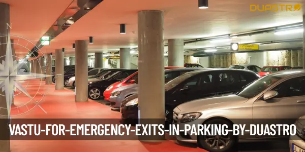 Vastu for Emergency Exits in Parking